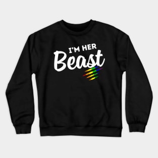 Lgbt Pride Rainbow Couples For Lesbians Im Her Beast Beauty Crewneck Sweatshirt